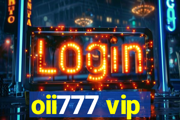 oii777 vip